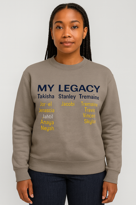 My Legacy Sweatshirt